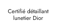 Certifié détaillant lunetier Dior