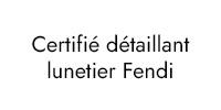 Certifié détaillant lunetier Fendi