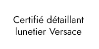 Certifié détaillant lunetier Versace